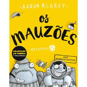Os Mauz&otilde;es - Epis&oacute;dio 5: G&aacute;s Intergal&aacute;ctico de Aaron Blabey