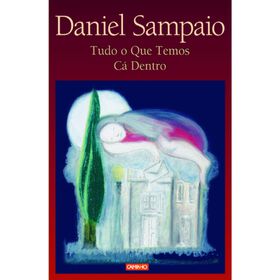 Tudo o Que Temos C&aacute; Dentro de Daniel Sampaio