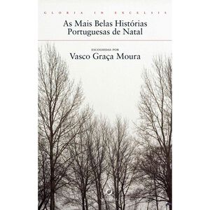 Gloria in Excelsis - As Mais Belas Histórias Portuguesas de Natal de Vasco Graça Moura