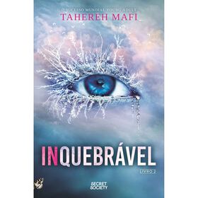 Shatter Me - Inquebr&aacute;vel (Livro 2) de Tahereh Mafi