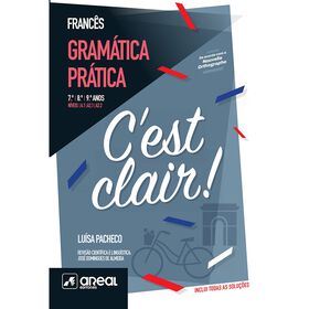 C'est clair! - Gram&aacute;tica Pr&aacute;tica de Franc&ecirc;s - N&iacute;veis A.1/A2.1/A2.2 - 7.&ordm;/8.&ordm;/9.&ordm; Anos de Lu&iacute;sa Pacheco