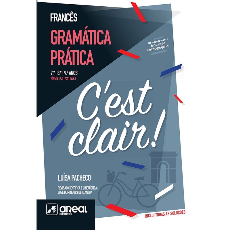 C'est clair! - Gramática Prática de Francês - Níveis A.1/A2.1/A2.2 - 7.º/8.º/9.º Anos de Luísa Pacheco