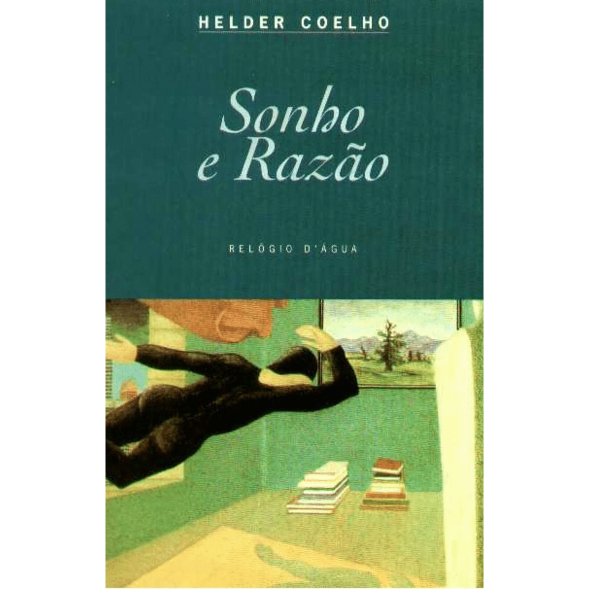 Sonho e Raz&atilde;o de Helder Coelho