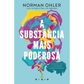 A Subst&acirc;ncia Mais Poderosa de Norman Ohler