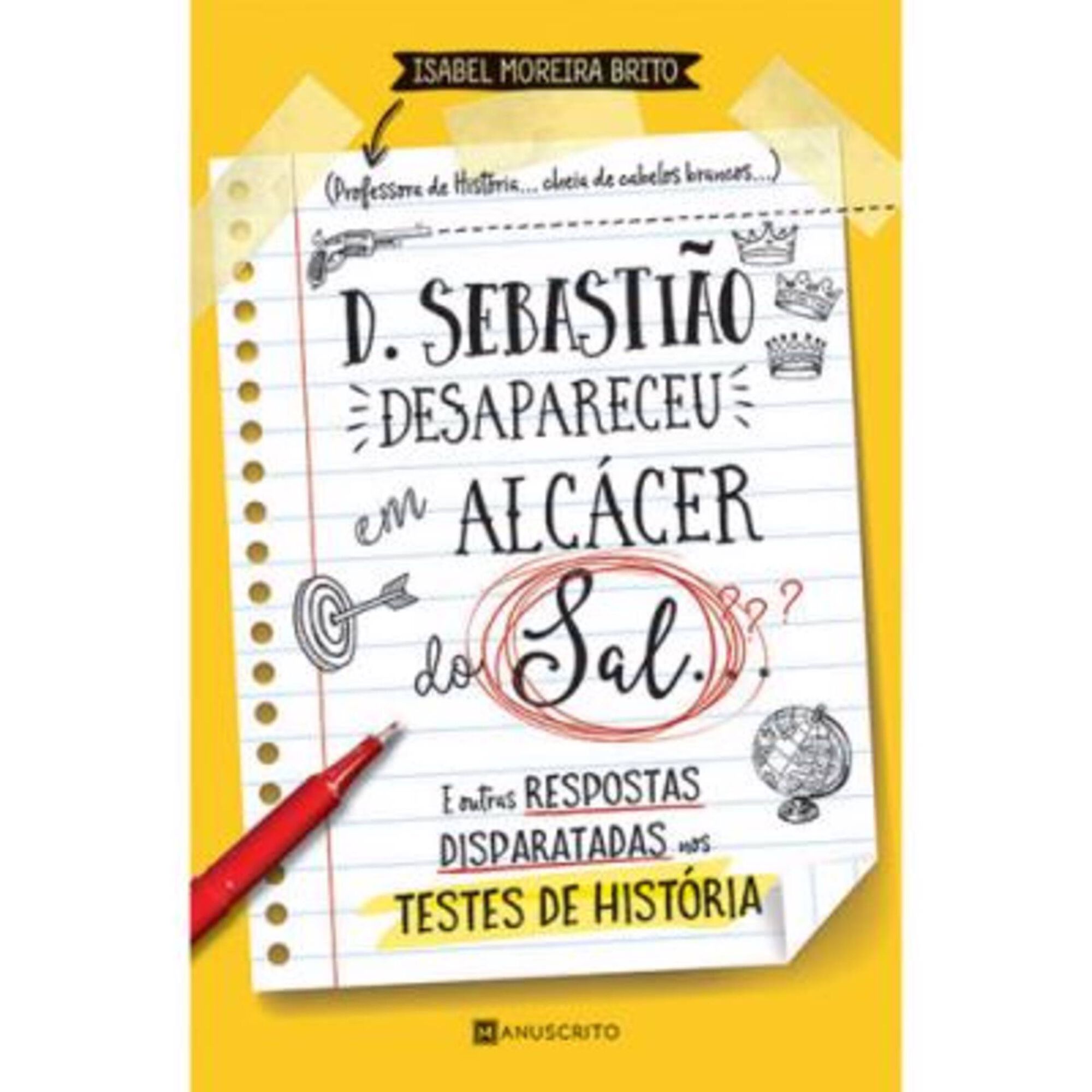 D. Sebasti&atilde;o Desapareceu em &Aacute;lcacer do Sal de Isabel Moreira Brito
