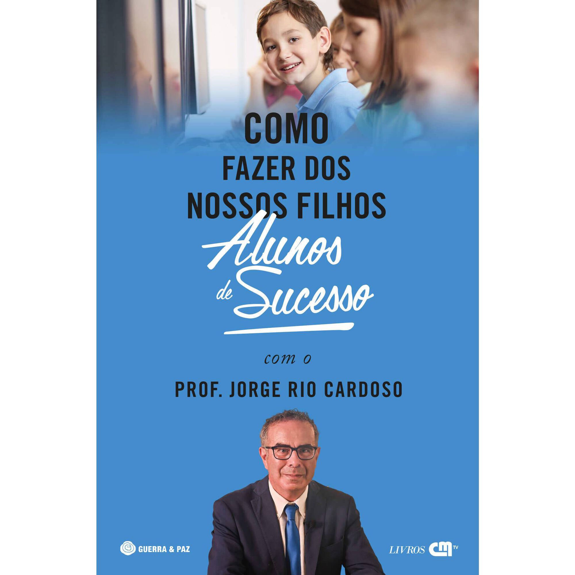 Como Fazer dos Nossos Filhos Alunos de Sucesso