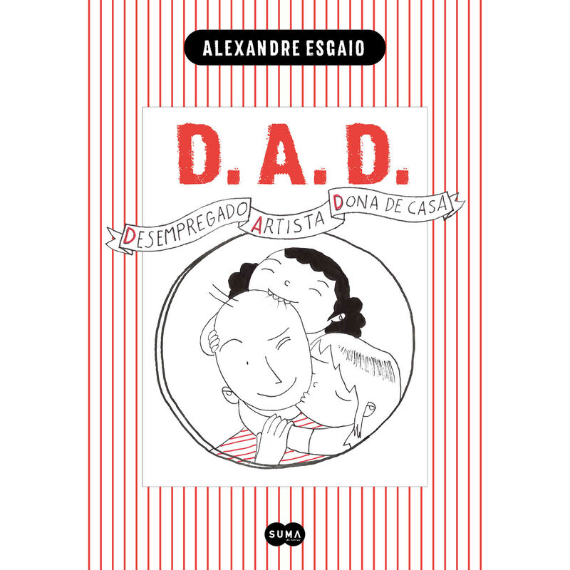 D.A.D. - Desempregado, Artista e Dona de Casa de Alexandre Esgaio