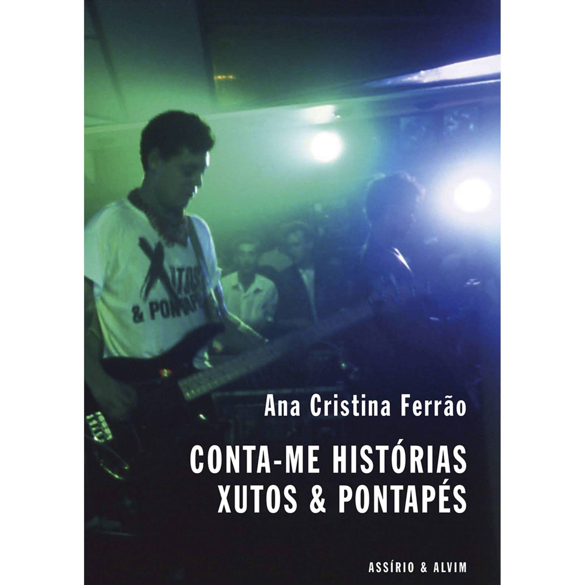 Conta-me Hist&oacute;rias - Xutos e Pontap&eacute;s de Ana Cristina Ferr&atilde;o
