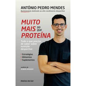 Muito Mais do que Prote&iacute;na de Ant&oacute;nio Pedro Mendes
