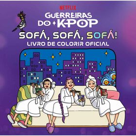 Guerreiras do K-Pop: Sof&aacute;, Sof&aacute;, Sof&aacute;! (Livro de Colorir Oficial)