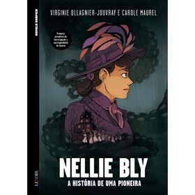 Nellie Bly - A Hist&oacute;ria de uma Pioneira de Virginie Ollagnier-Jouvray