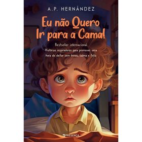 Eu N&atilde;o Quero Ir para a Cama! de A.P. Hern&aacute;ndez