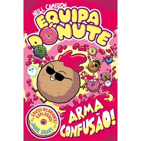 Equipa D&oacute;nute Arma Confus&atilde;o! (Livro 2) de Neill Cameron