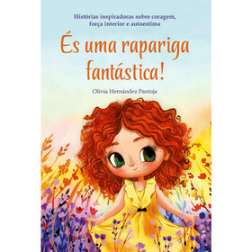 &Eacute;s Uma Rapariga Fant&aacute;stica! de Olivia Hern&aacute;ndez Pantoja