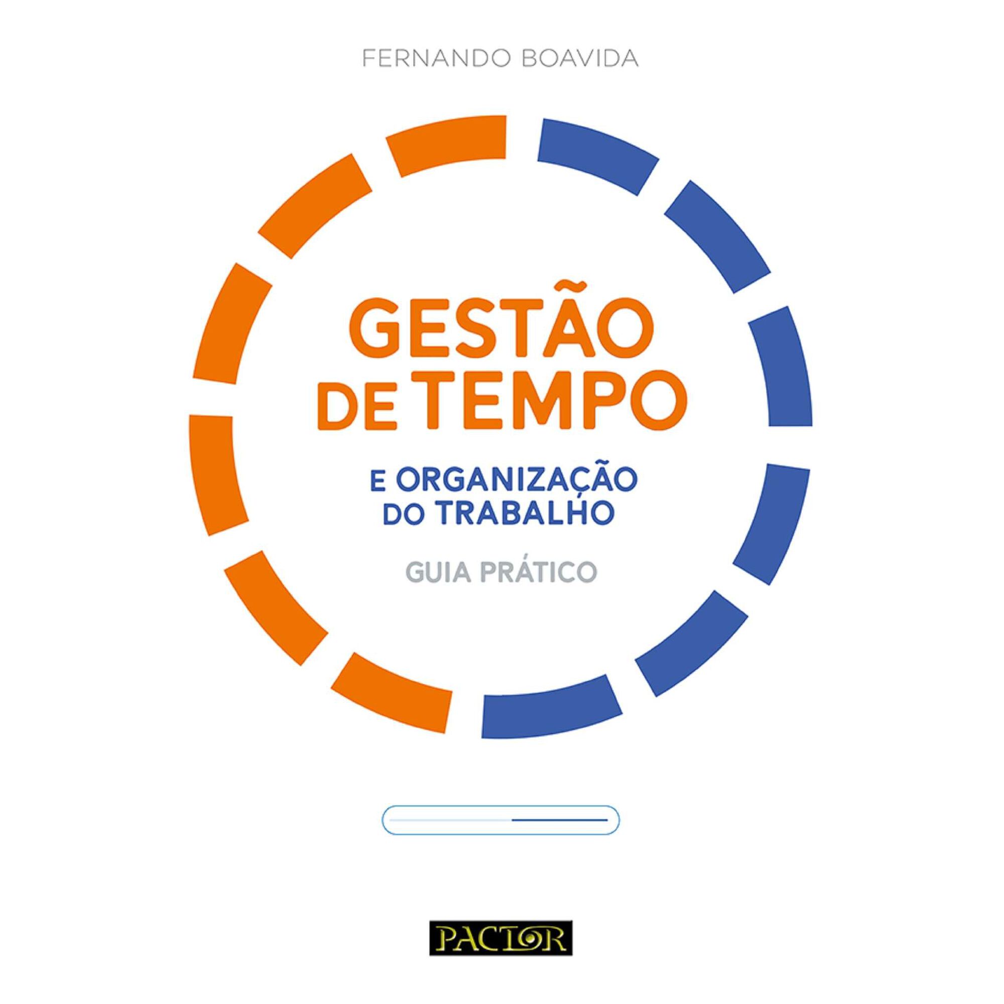 Gest&atilde;o de Tempo e Organiza&ccedil;&atilde;o do Trabalho de Fernando Boavida