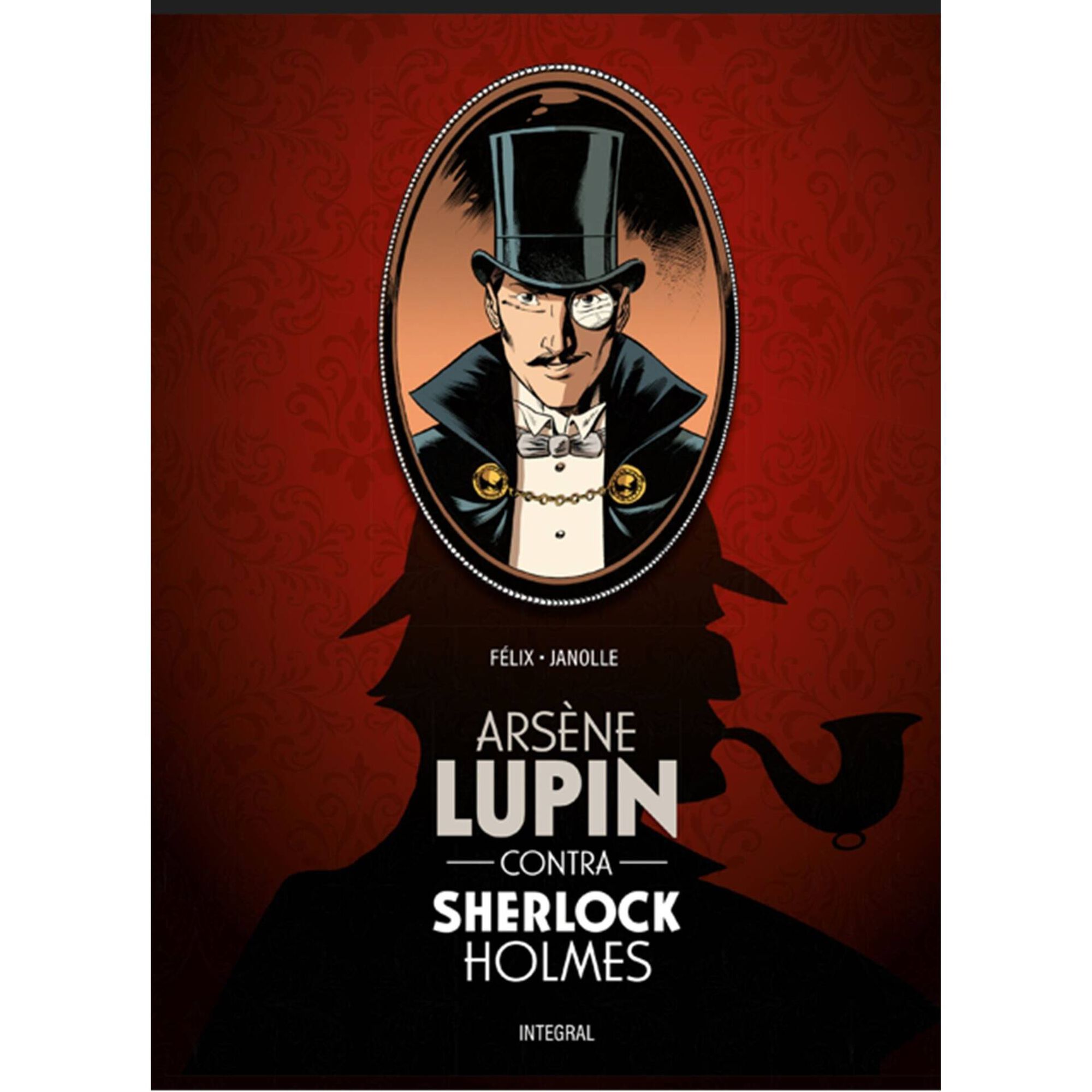 Ars&egrave;ne Lupin contra Sherlock Holmes de J&eacute;r&ocirc;me F&eacute;lix