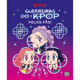 Guerreiras do K-Pop - Pelos F&atilde;s! de Angela Song