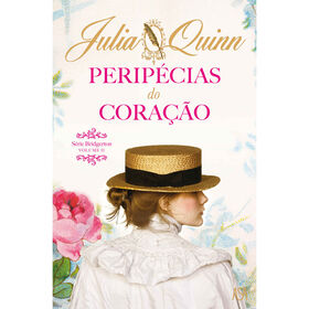 Perip&eacute;cias do Cora&ccedil;&atilde;o de Julia Quinn