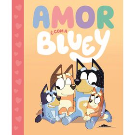 Bluey - Amor é com a Bluey