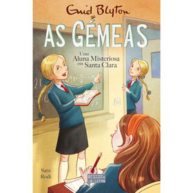 As Gémeas Nº 15 - Uma Aluna Misteriosa em Santa Clara de Enid Blyton