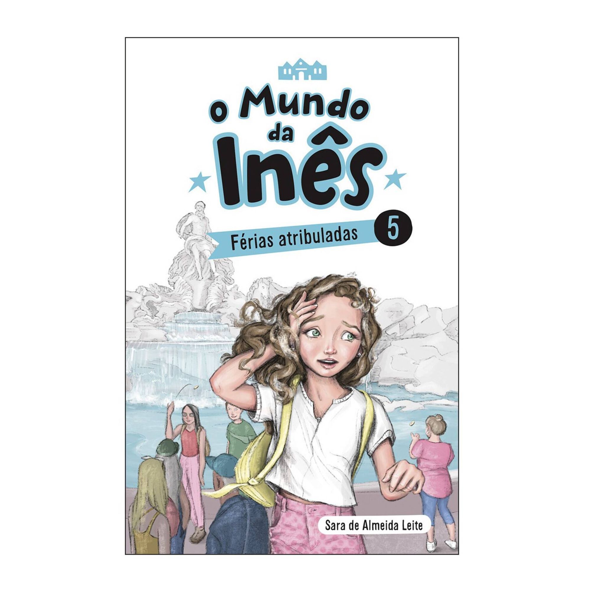 O Mundo da In&ecirc;s - F&eacute;rias Atribuladas de Sara de Almeida Leite