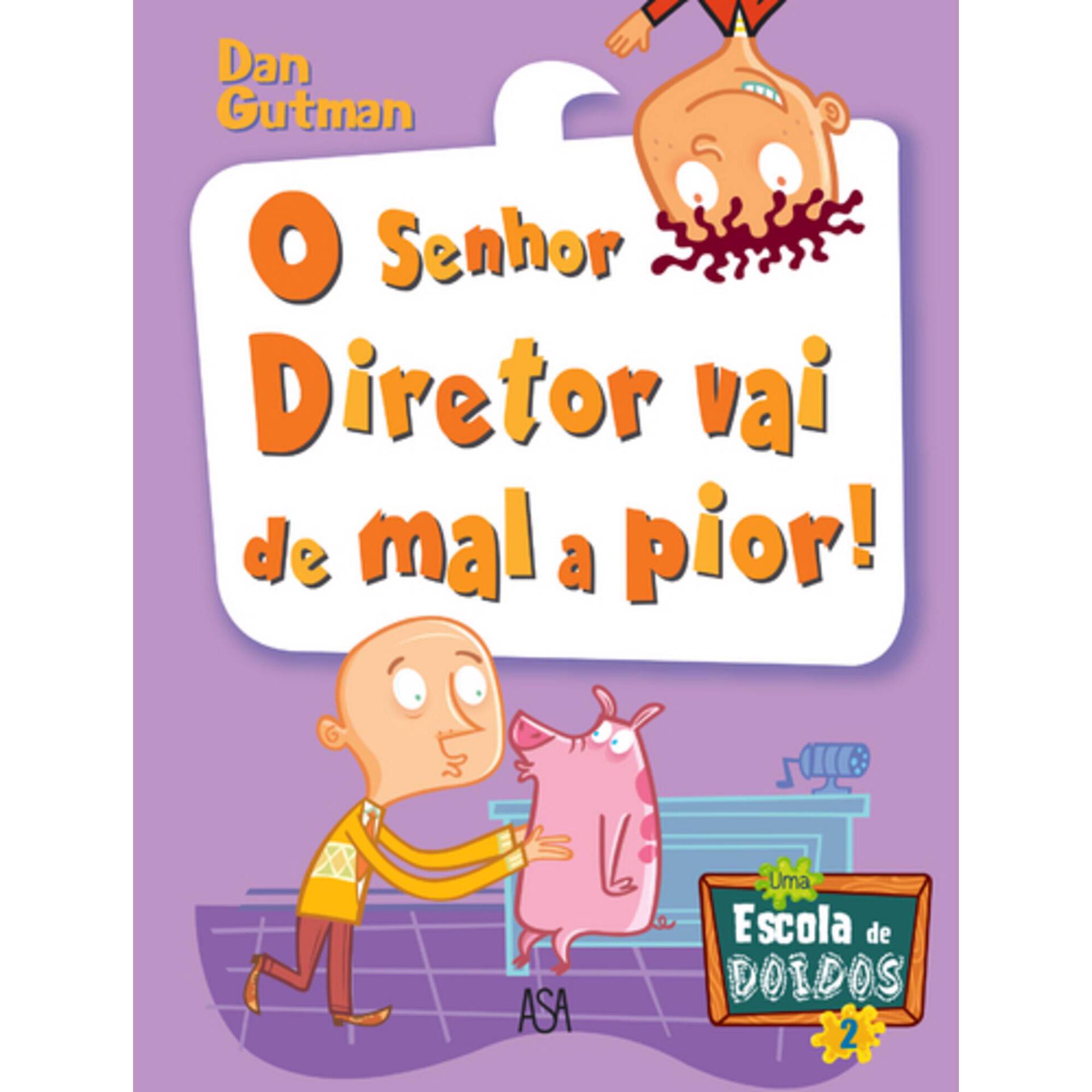 O Senhor Diretor Vai de Mal a Pior de Dan Gutman