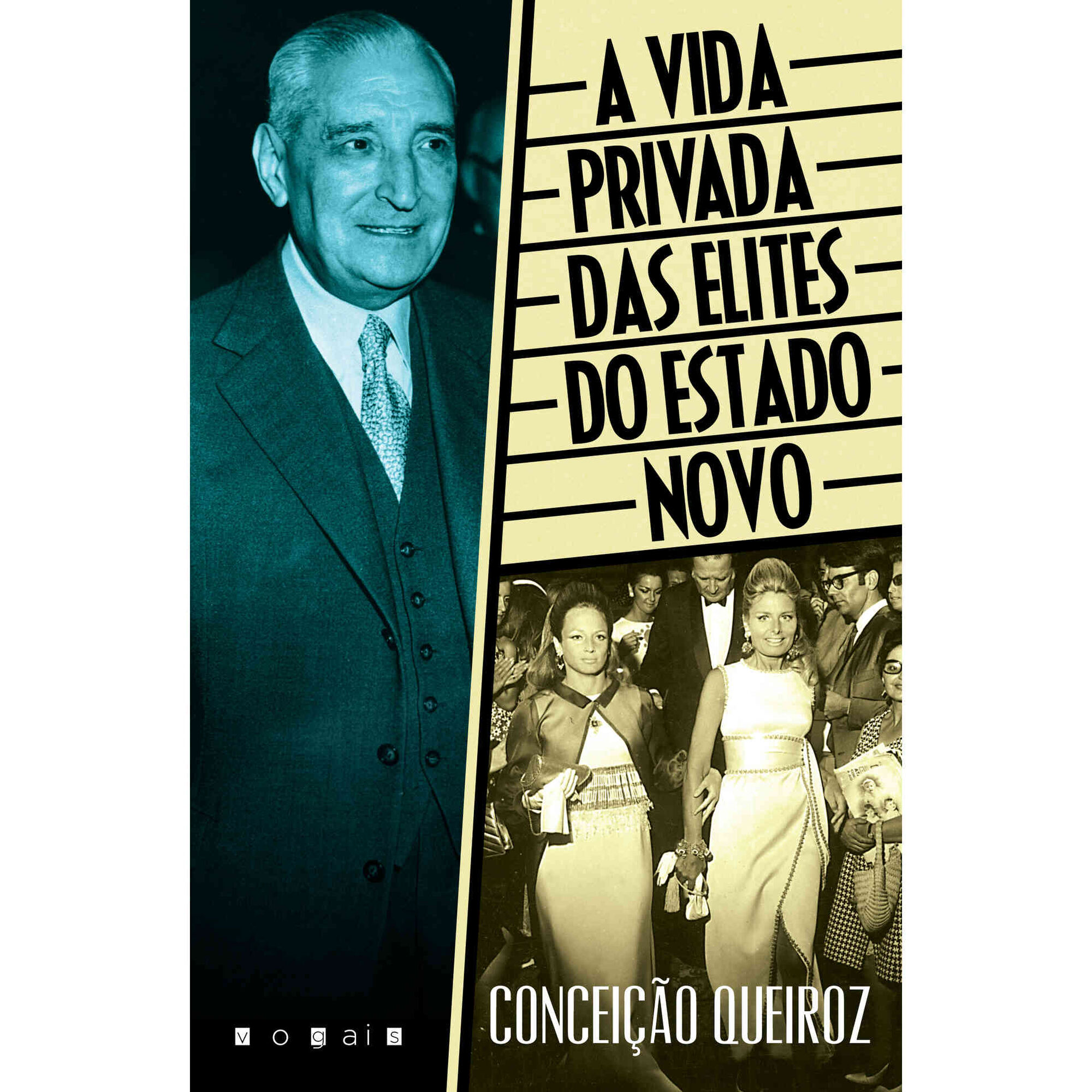 A Vida Privada das Elites do Estado Novo