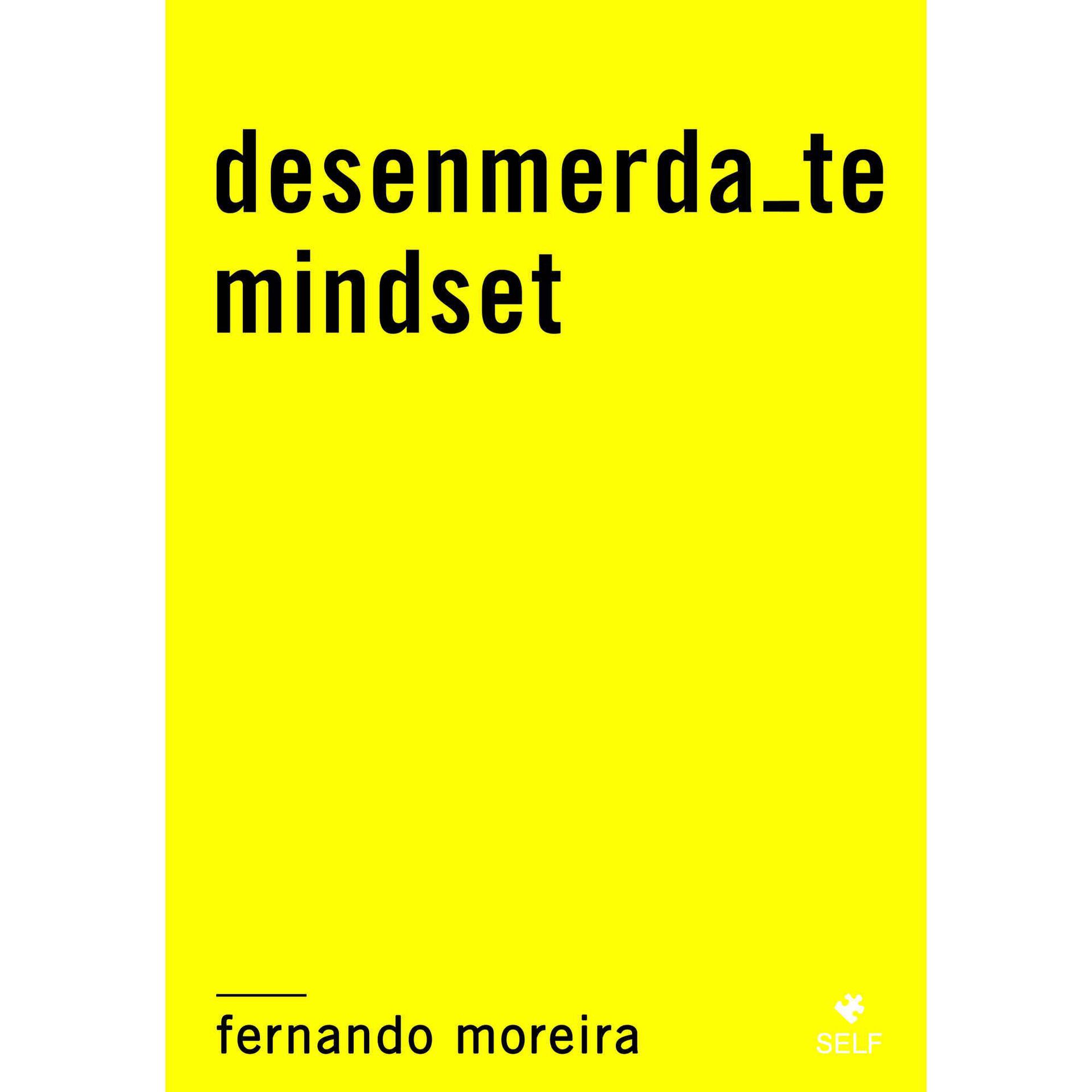 Desenmerda-te Mindset de Fernando Moreira