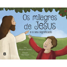 Os Milagres de Jesus e o Seu Significado de Miguel de Oliveira