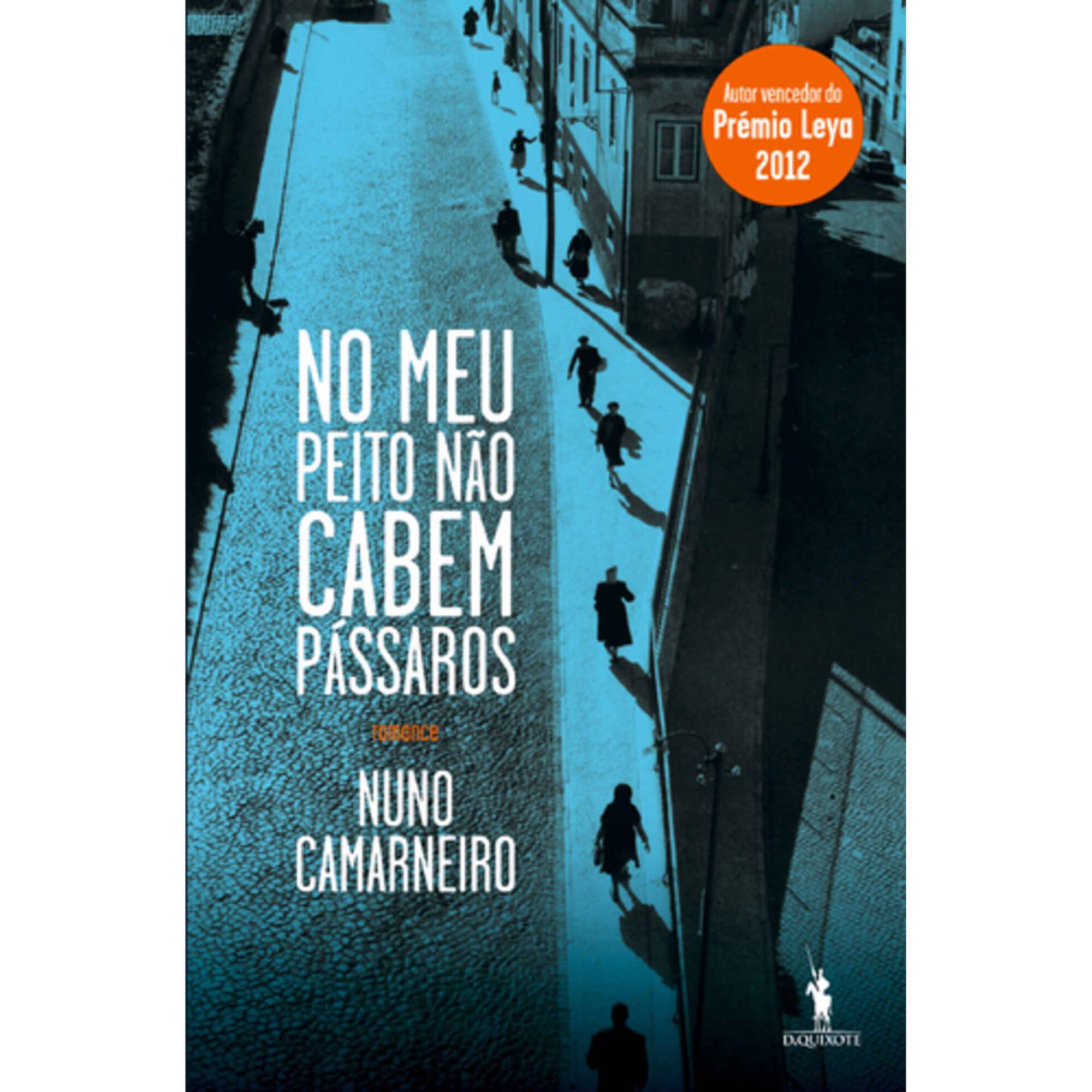 No Meu Peito N&atilde;o Cabem P&aacute;ssaros de Nuno Camarneiro