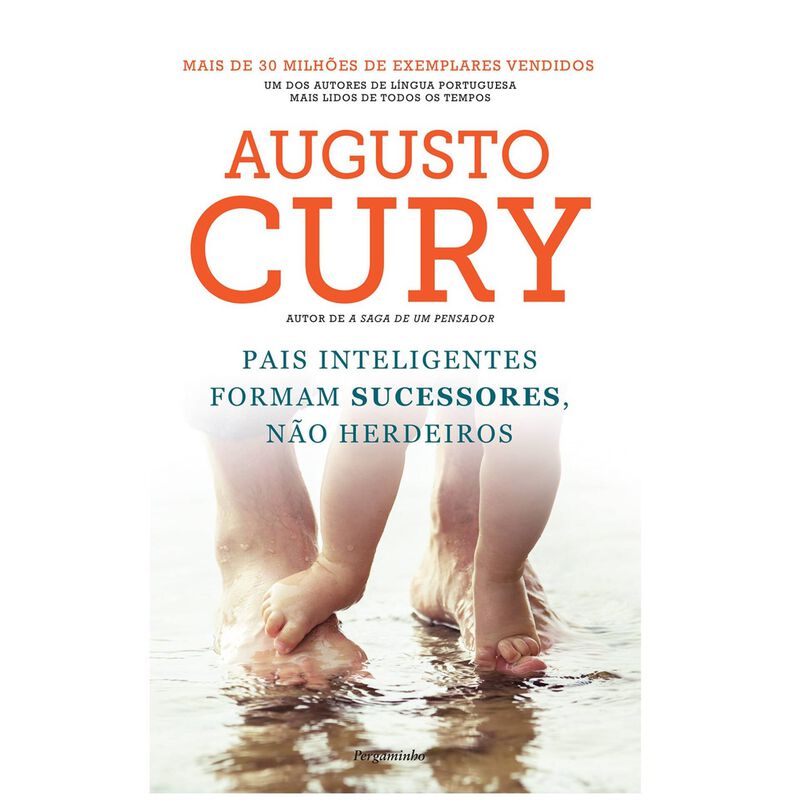 Pais Inteligentes Formam Sucessores, Não Herdeiros de Augusto Cury