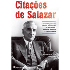 Cita&ccedil;&otilde;es de Salazar de Paulo Neves da Silva e Ant&oacute;nio de Oliveira Salazar