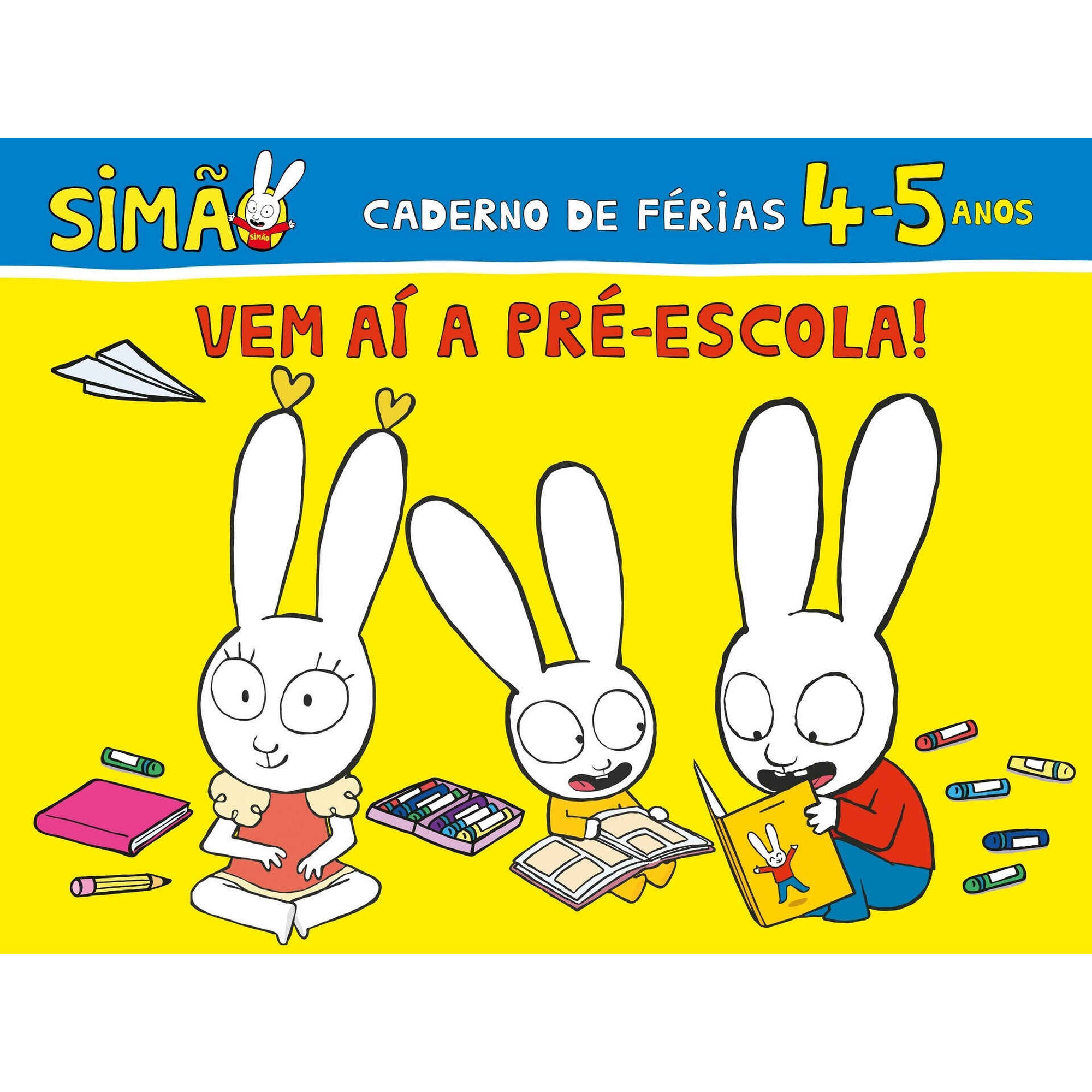 Simão - Vem Aí a Pré-Escola! Caderno de Férias 4-5 Anos Simão - Vem Aí a Pré-Escola! Caderno de Férias 4-5 Anos