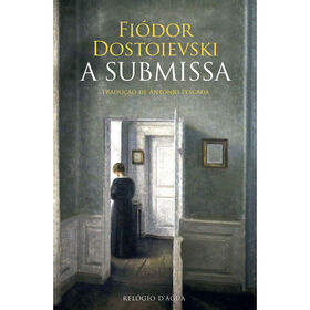 A Submissa de Fi&oacute;dor Dostoievski