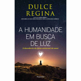 A Humanidade em Busca de Luz de Dulce Regina