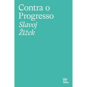 Contra o Progresso de Slavoj Žižek