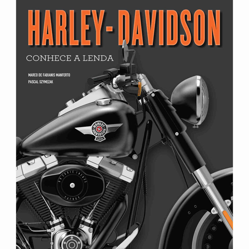 Harley Davidson - Conhece a Lenda de Pascal Szymezak e Albert Saladini