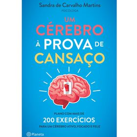 Um C&eacute;rebro &agrave; Prova de Cansa&ccedil;o de Sandra de Carvalho Martins