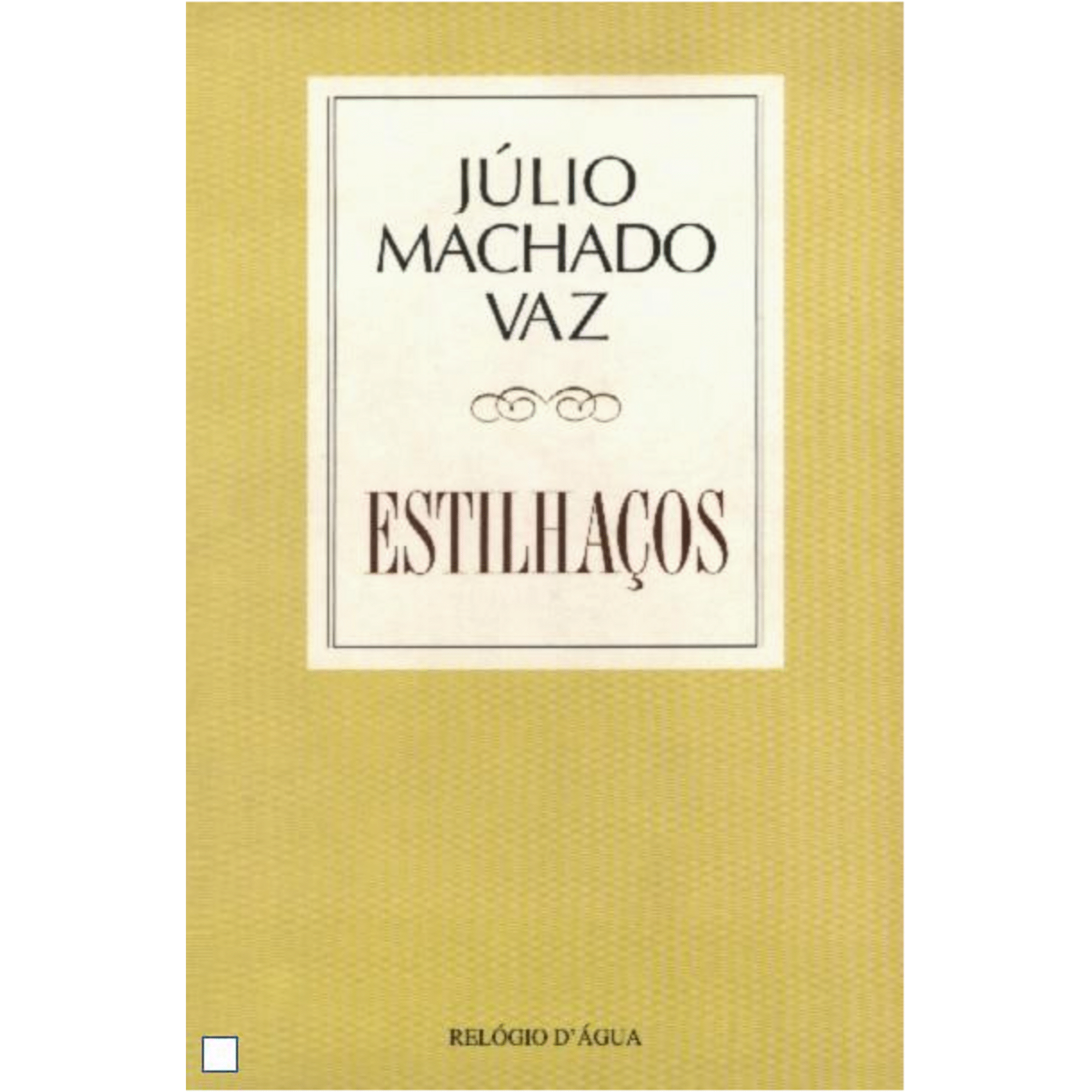Estilha&ccedil;os de J&uacute;lio Machado Vaz