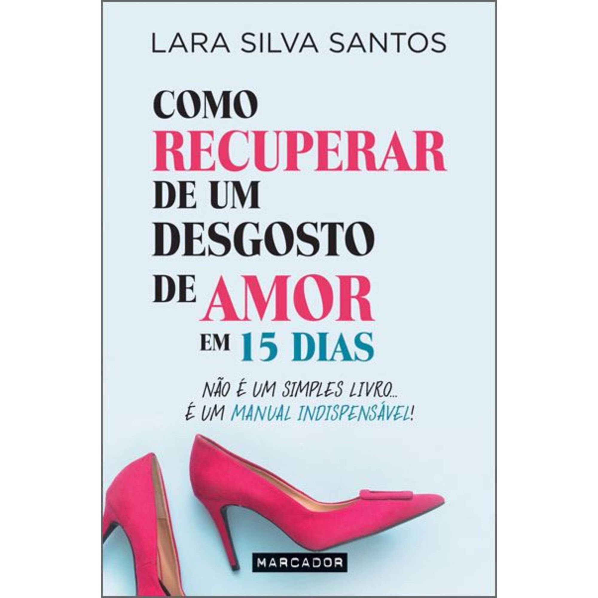 Como Recuperar de um Desgosto de Amor em 15 Dias