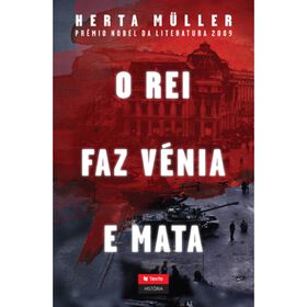 O Rei Faz V&eacute;nia e Mata de Herta M&uuml;ller