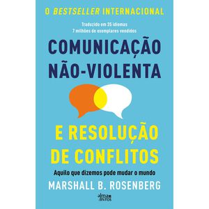 Comunicação Não-Violenta e Resolução de Conflitos de Marshall B. Rosenberg