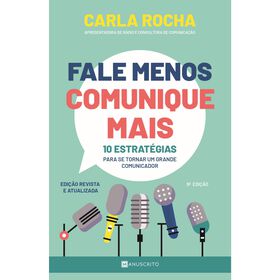 Fale Menos, Comunique Mais de Carla Rocha