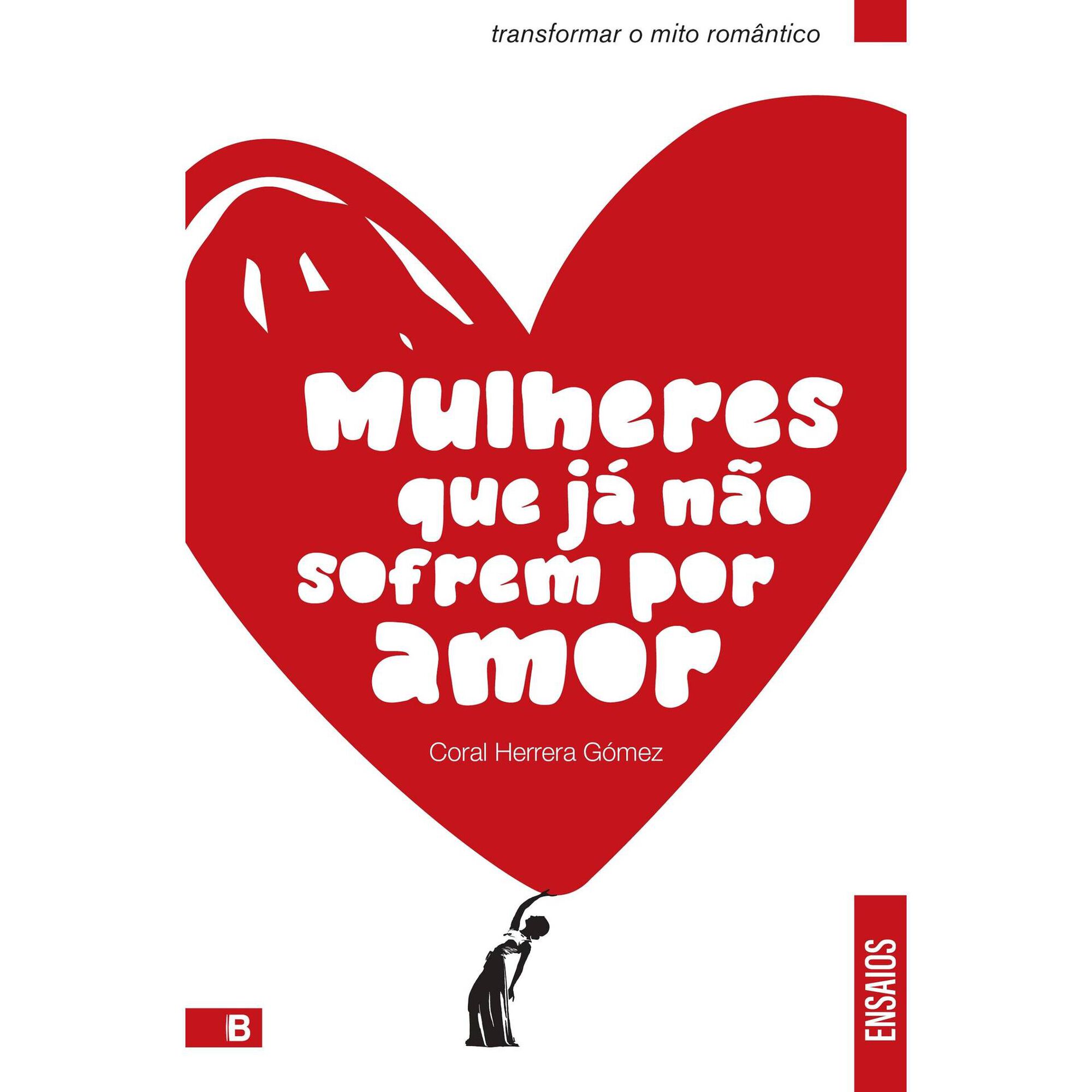 Mulheres que J&aacute; N&atilde;o Sofrem por Amor de Coral Herrera G&oacute;mez