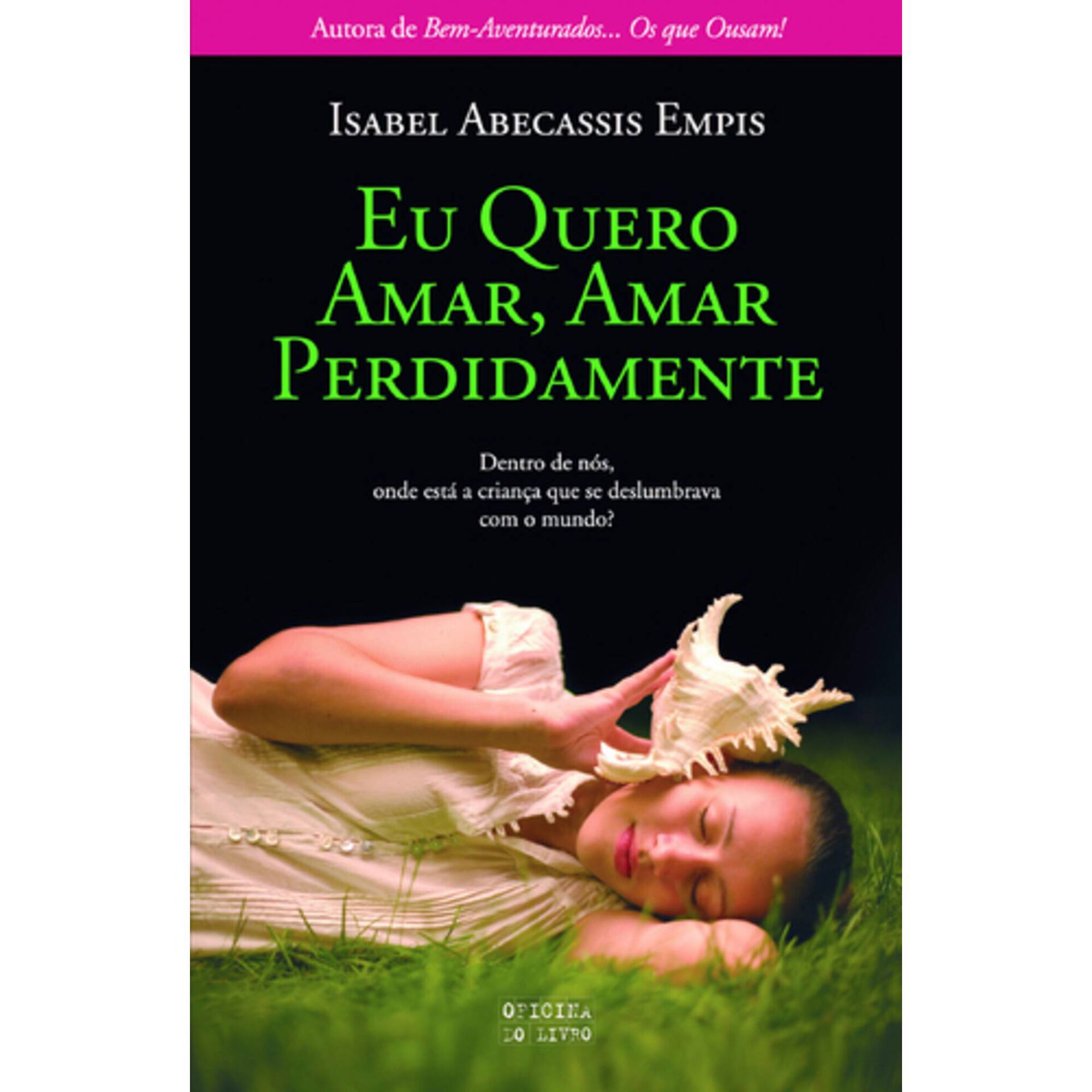 Eu Quero Amar, Amar Perdidamente de Isabel Abecassis Empis