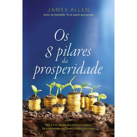 Os 8 Pilares da Prosperidade de James Allen
