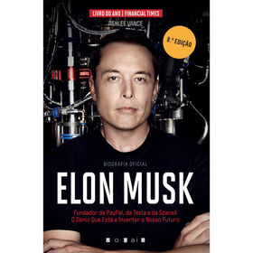 Ashlee Vance Elon Musk: O Gênio Que Está a Inventar o Nosso Futuro