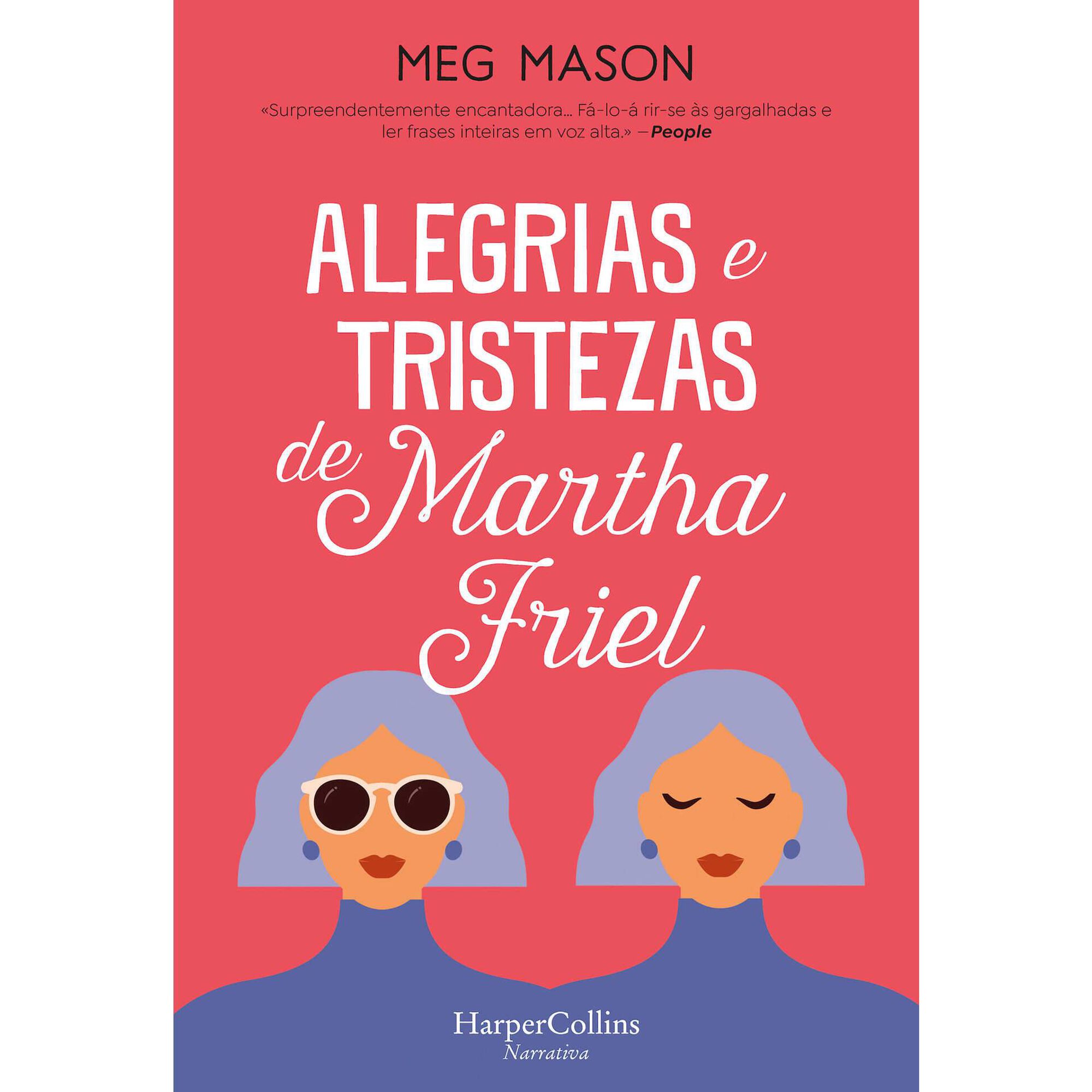 Alegrias e Tristezas de Martha Friel Alegrias e Tristezas de Martha Friel