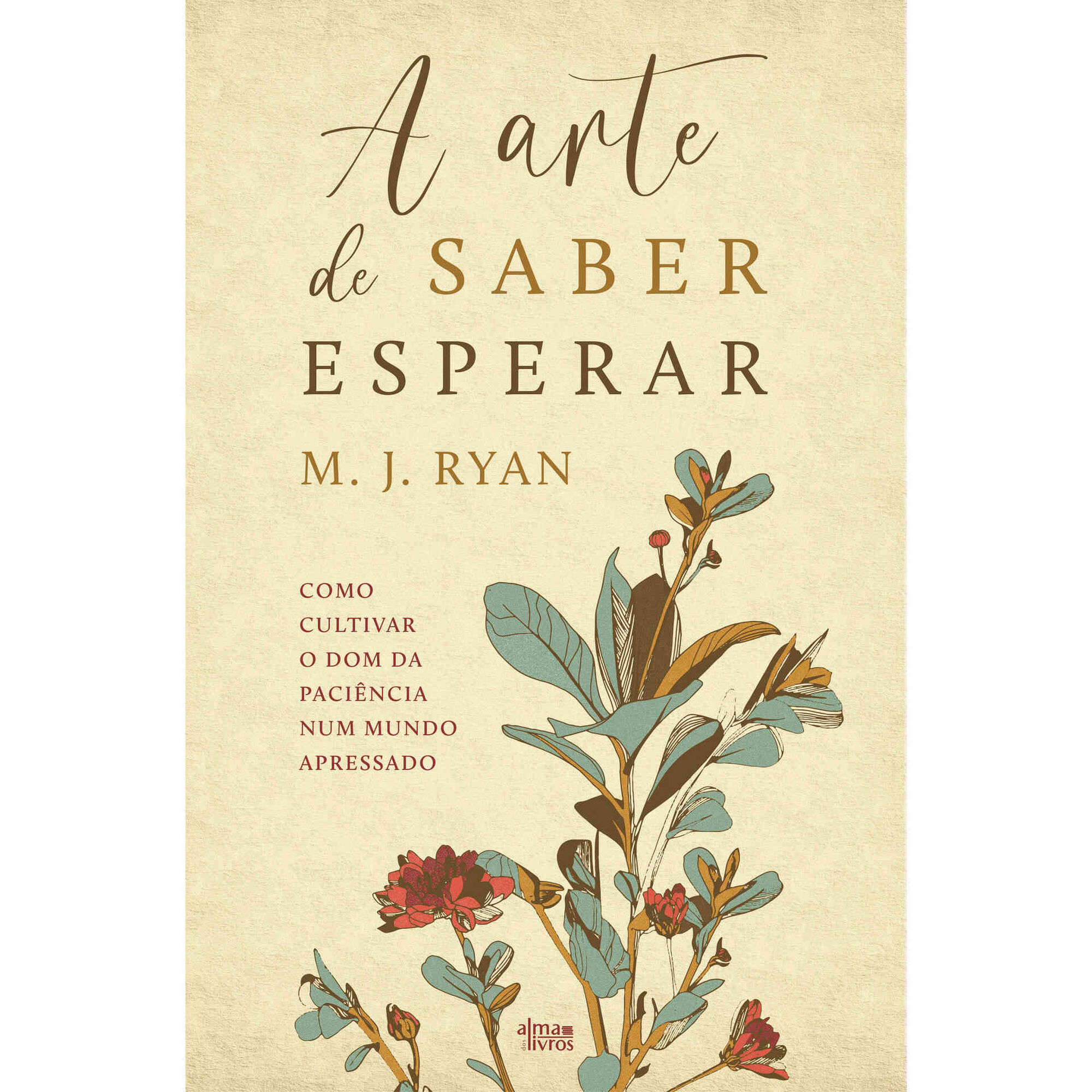A Arte de Saber Esperar de M. J. Ryan