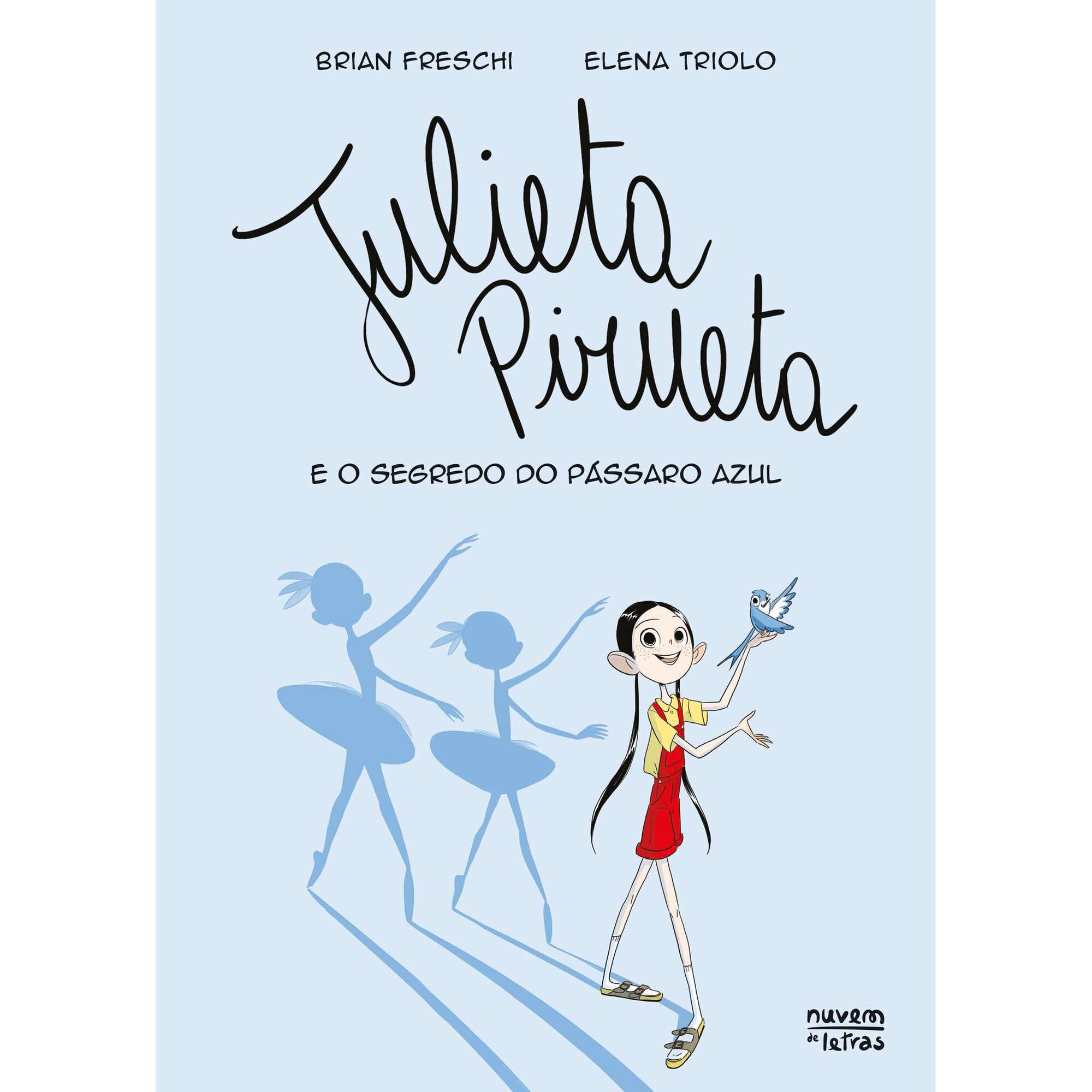 Julieta Pirueta e o Segredo do Pássaro Azul Julieta Pirueta e o Segredo do Pássaro Azul